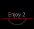 Enjoy 2