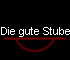 Die gute Stube