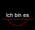 Ich bin es