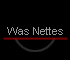 Was Nettes