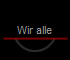 Wir alle
